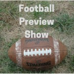 Football Preview Radio Show – Game Previews – Analysis with Lynn Item Sports Editor Steve Krause & MSO John Squires