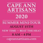 Cape Ann Artisans Updated Information & Media Advisor for August Mini-Tour