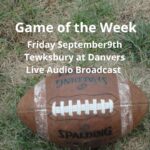 (OnDemand Audio, Postgame Videos) High School Football:  Tewksbury Pulls Away from Danvers in 4th Quarter for 35-21 Win