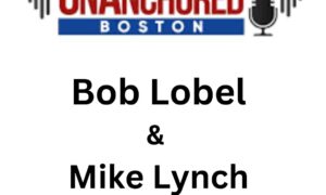 Podcast: Unanchored Boston – Mike Lynch and Bob Lobel Welcome Ron Perry (Holy Cross)